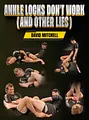 Ankle Locks Don't Work (And Other Lies) by David Mitchell image 1