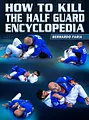 How To Kill The Half Guard Encyclopedia by Bernardo Faria image 1