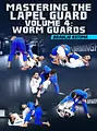Mastering The Lapel Guard Volume 4: Worm Guards by Braulio Estima image 1