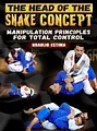 Head Of The Snake Concept: Manipulation Principles For Total Control by Braulio Estima image 1