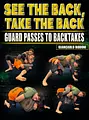See the Back Take The Back: Guard Passes To Back Takes by Giancarlo Bodoni image 1