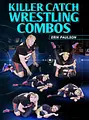 Killer Catch Wrestling Combos by Erik Paulson image 1