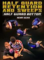 Half Guard Retention and Sweeps: Half Guard Bottom by Professor Henry Akins image 1