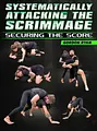 Systematically Attacking the Scrimmage: Securing The Score by Gordon Ryan image 1