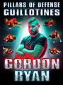 Pillars of Defense: Guillotines by Gordon Ryan image 1