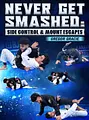 Never Get Smashed: Side Control and Mount Escapes by Gregor Gracie image 1