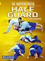Half Guard: BJJ Fundamentals - Go Further Faster by John Danaher image 1