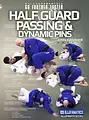 Half Guard Passing and Dynamic Pins: BJJ Fundamentals - Go Further Faster by John Danaher image 1