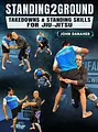 Standing2Ground: Takedowns & Standing Skills For Jiu Jitsu by John Danaher image 1