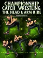 Championship Catch Wrestling: The Head and Arm Ride by Josh Barnett image 1
