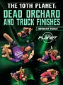 The 10th Planet Dead Orchard and Truck Finishes by Jeremiah Vance image 1