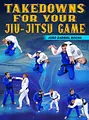 Takedowns For Your Jiu Jitsu Game by Joao Gabriel Rocha image 1