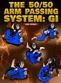 The 50/50 Arm Passing System: Gi by Leo Vieira image 1