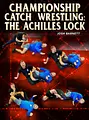 Championship Catch Wrestling: The Achilles Lock by Josh Barnett image 1