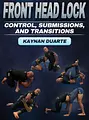 Front Head Lock: Control, Submissions and Transitions by Kaynan Duarte image 1