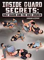 Inside Guard Secrets Half Guard and the Knee Crunch by Kieran Kichuk image 1