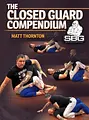The Closed Guard Compendium by Matt Thornton image 1
