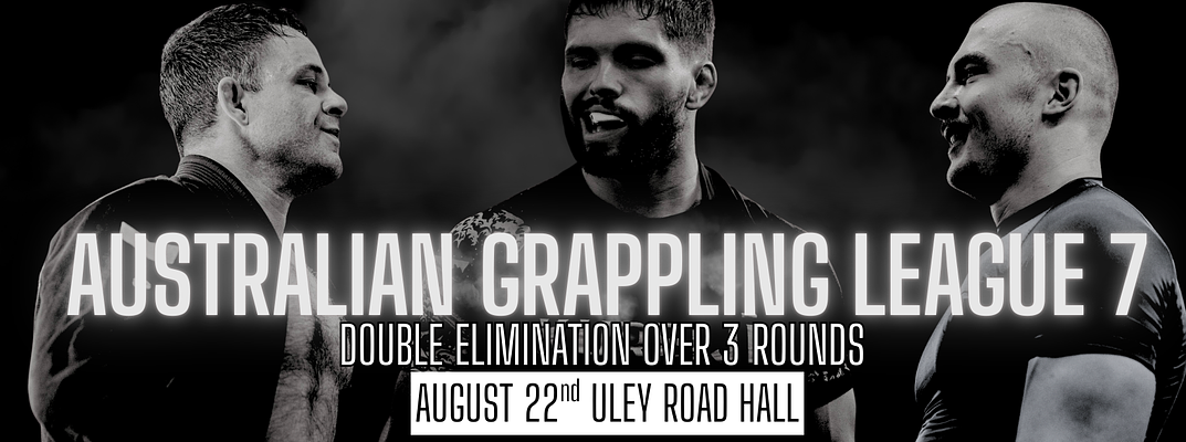 AUSTRALIAN GRAPPLING LEAGUE 7 - GI & NOGI - ADELAIDE