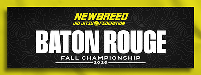 NEWBREED BATON ROUGE FALL CHAMPIONSHIP