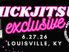 Chickjitsu Exclusive: LOUISVILLE, KY