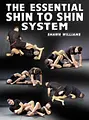 The Essential Shin To Shin System by Shawn Williams image 1