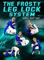 The Frosty Leg Lock System by Quentin Leahy image 1