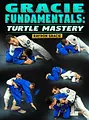 Gracie Fundamentals: Turtle Mastery by Rayron Gracie image 1