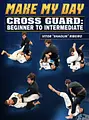 Make My Day Cross Guard: Beginner To Intermediate by Vitor Ribeiro image 1