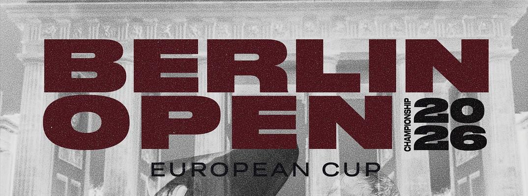 BERLIN OPEN CHAMPIONSHIP 2025 I EUROPEAN CUP
