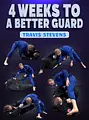 4 Weeks to a Better Guard by Travis Stevens image 1