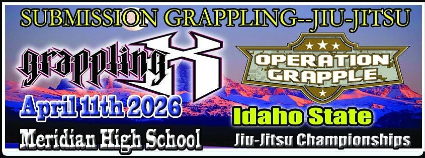 Grappling X 4/11/2026 Idaho State Jiu Jitsu Championship Meridian, ID