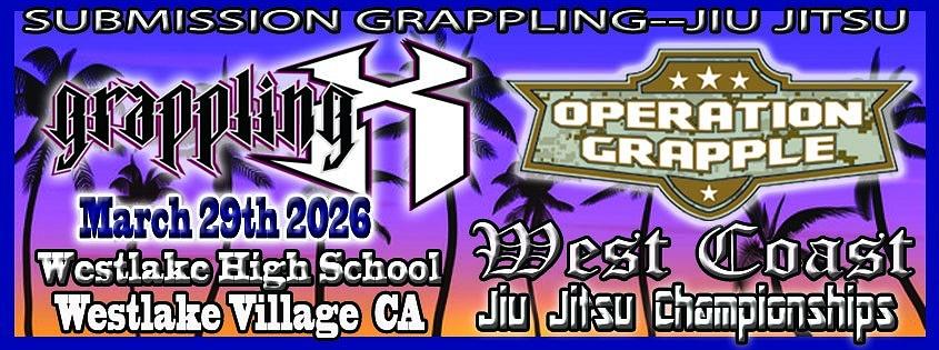 Grappling X 3/29/2026 West Coast Jiu Jitsu Championships. Westlake, CA
