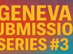 Geneva Submission Series #3