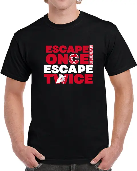 Keep on Escaping! Never Give Up Tshirt!