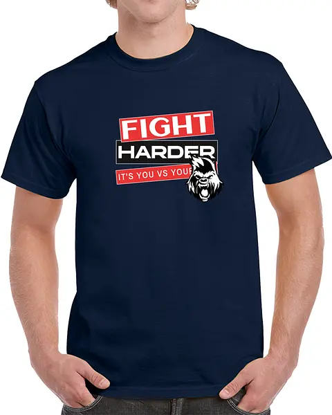 Fight Harder its you vs yourself tshirt