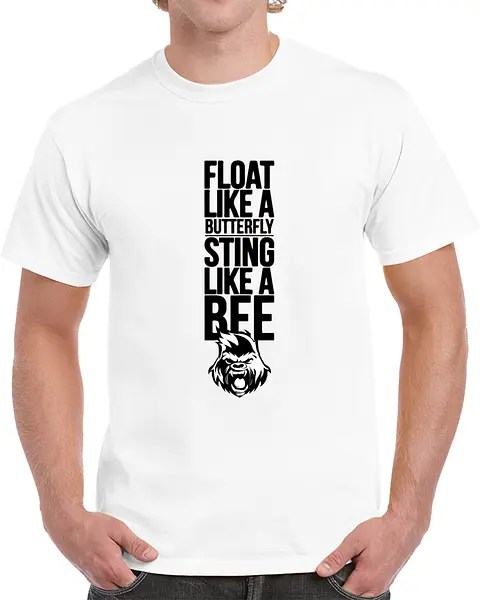Float like a butterfly! Sting Like a Bee! Tshirt