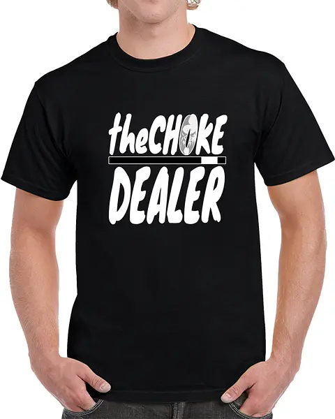 The Choke Dealer (Dark) T-Shirt
