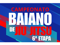 CAMPEONATO BAIANO DE JIU JITSU GI & NO-GI 2025 - 6ª ETAPA