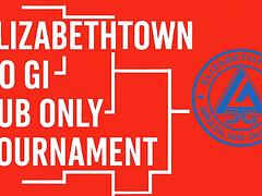 Elizabethtown BJJ No Gi Sub Only Invitational