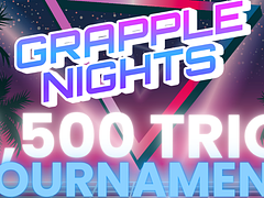 Grapple Nights 1 - $1,500 Trios Tournament