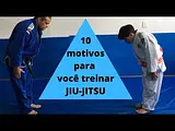 JIU JITSU 10 MOTIVOS PARA MUDAR A (SUA VIDA) 2020