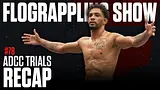 #78 - Recapping ADCC Brazil Trials