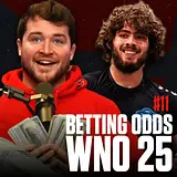 #11 - Diving Into The WNO 25 Betting Odds