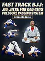 Fast Track BJJ: Jiu-Jitsu for Old Guys Pressure Passing System by Bernardo Faria image 1