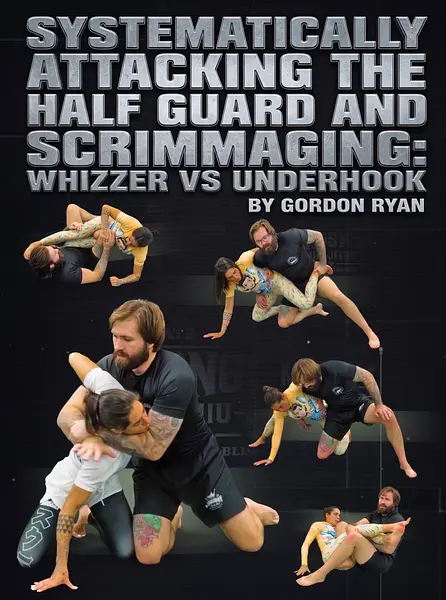 Systematically Attacking The Half Guard and Scrimmaging: Whizzer vs Underhook by Gordon Ryan