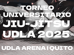 TORNEO UNIVERSITARIO JIU-JITSU UDLA 2025
