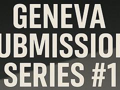 Geneva Submission Series #1
